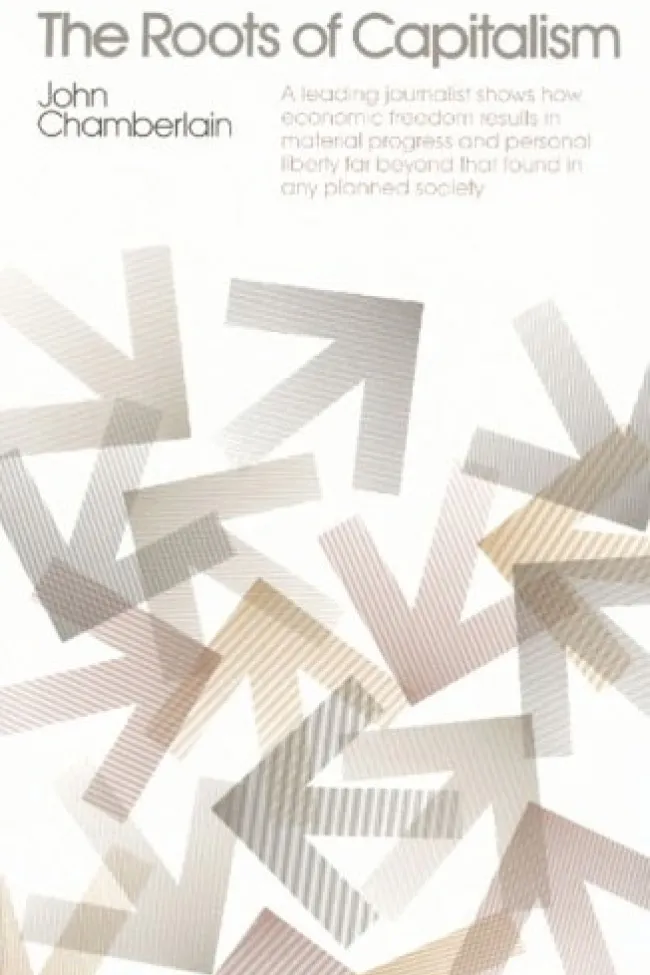 The Roots of Capitalism by John R. Chamberlain